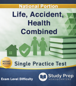 Life, Accident & Health Insurance – Combined National Portion Single Practice Test 1 Life Accident Health Combined Single Practice Test